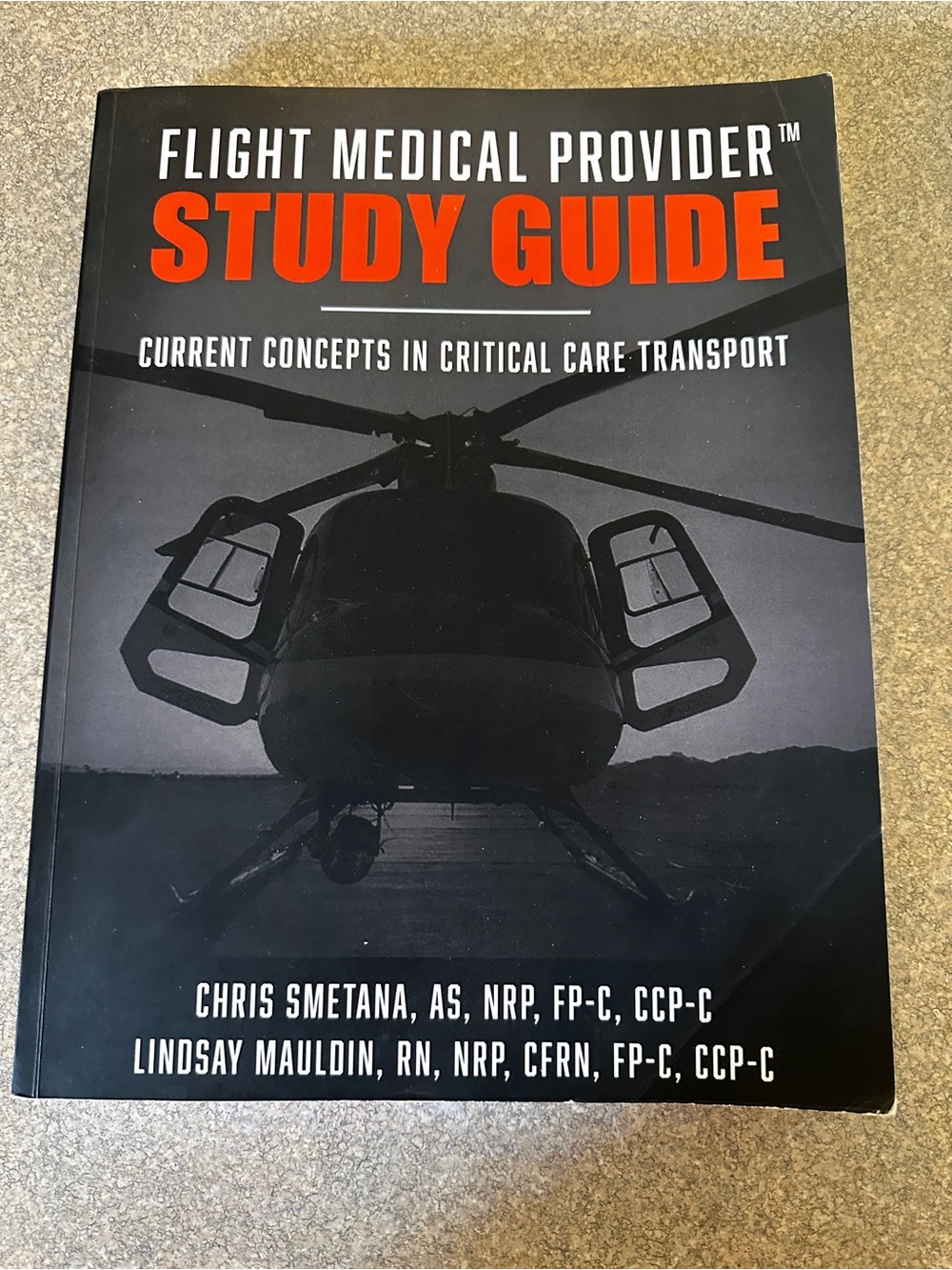 Flight medical provider study guide current concepts in critical care transport